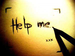 ... anguish with the expectation that telling someone will get us HELP