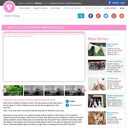 How To Do A Southern American Accent (Accents)