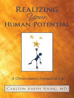 Realizing Your Human Potential: A Christ Centered Approach to Life by ...