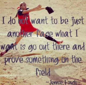 Softball quotes I love this saying from Jennie Finch!