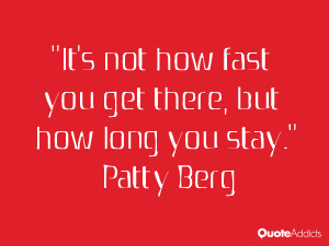 ... you get there but how long you stay patty berg march 19 2015 patty