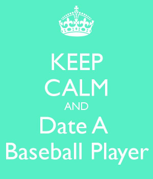 KEEP CALM AND Date A Baseball