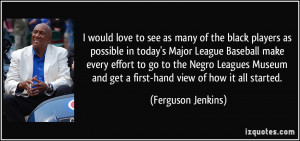 Major League Baseball make every effort to go to the Negro Leagues ...