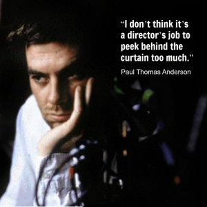Film Director Quote - Paul Thomas Anderson - Movie Director Quote # ...
