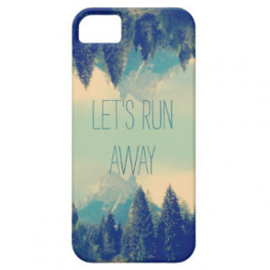 Inspirational quote iPhone 5 case Let's run away