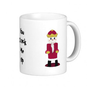 You Crack Me Up - Funny Coffee Mug