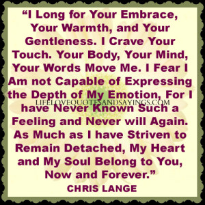 your embrace your warmth and your gentleness i crave your touch your ...