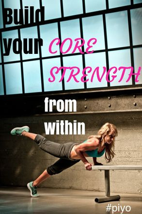 Build your core strength from within #piyo www.PiYoTBB.com ...
