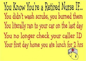 You Know You're a Retired Nurse When...