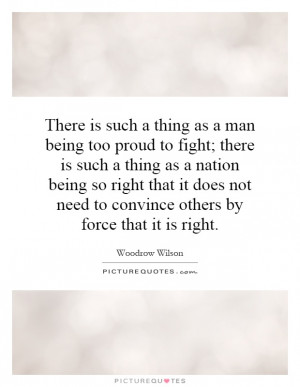 man being too proud to fight; there is such a thing as a nation being ...