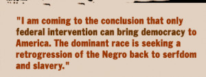 to the conclusion that only federal intervention can bring democracy ...