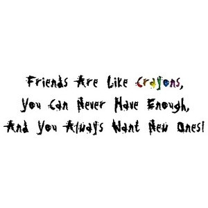 Friends Are Like Crayons - Text Quotes by Ketsy
