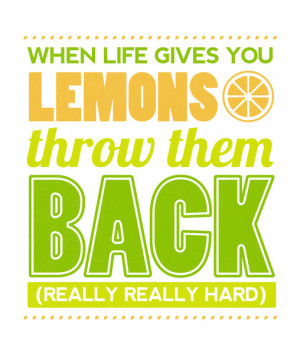 When Life Gives You Lemons