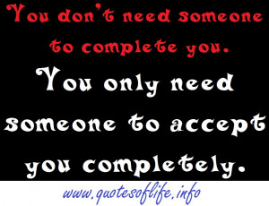 ... -you.-You-only-need-someone-to-accept-you-completely-love-quote.jpg