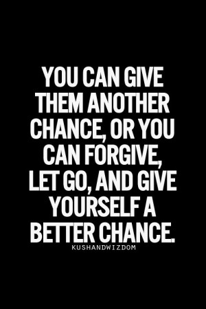 chance, forgive, let go, life, move on, quote, quotes, text, true ...