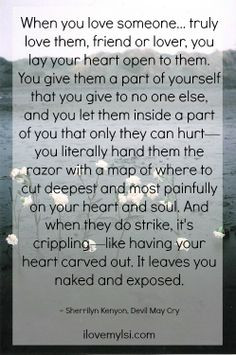 ... inside a part of you that only they can hurt... ~ Sherrilyn Kenyon