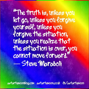... unless you forgive the situation. Steve Maraboli Inspirational quote