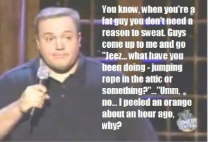 Kevin James - Sweat the Small Stuff. This guy is probably my favorite ...