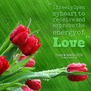 Quotes Picture: i freely open my heart to receive and express the ...