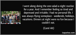 along doing the one-salad-a-night routine for a year. And I remember ...