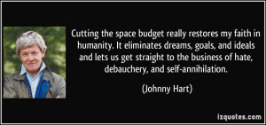 Cutting the space budget really restores my faith in humanity. It ...