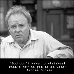 Best advice comes from Archie Bunker.