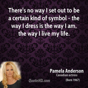 There's no way I set out to be a certain kind of symbol - the way I ...