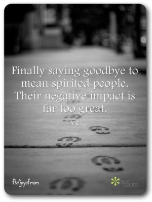 Joy of Mom Finally say goodbye to mean spirited people.. https://www ...