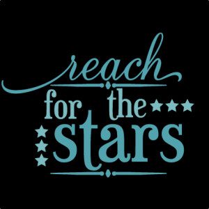 Reach the Stars Quote