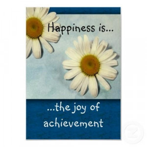 Happiness is the joy of achievement inspirational quote