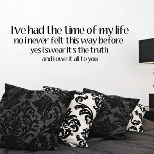 ... TIME OF MY LIFE lyrics Dirty Dancing movie wall quotes bedroom decals