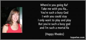 ... you-ra-you-re-such-a-busy-god-i-wish-you-could-stay-happy-rhodes