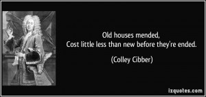 Old houses mended, Cost little less than new before they're ended ...
