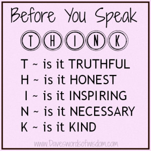 Before you speak - THINK.