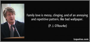 quote-family-love-is-messy-clinging-and-of-an-annoying-and-repetitive ...
