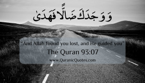 And Allah found you lost, and He guided you.”