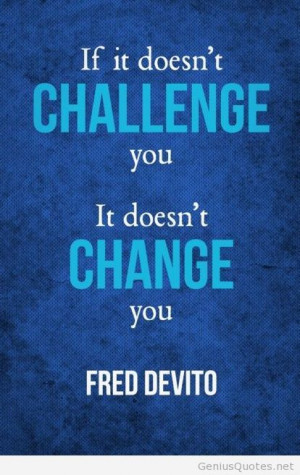 Challance vs change quote picture / Genius Quotes