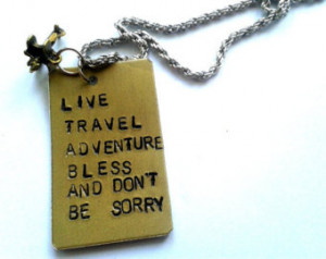 Live Travel Adventure Bless and Don't Be Sorry - Jack Kerouac ...