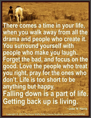 There comes a time in your life, when you walk away from all the drama ...