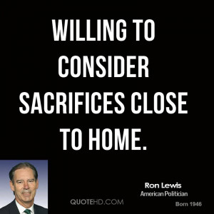 willing to consider sacrifices close to home.