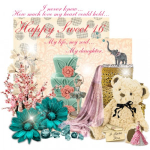 For My Daughter - Happy Sweet 16 - Polyvore