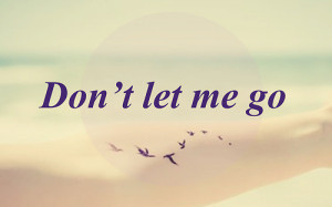don't let me go, harry styles, her, love, miss you, quotes, song