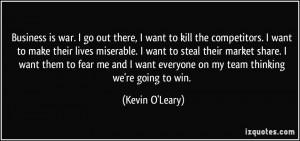 ... want everyone on my team thinking we're going to win. - Kevin O'Leary