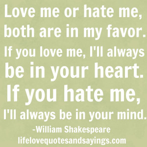 shakespeare quotes love me or hate me both are in my favor love quotes ...