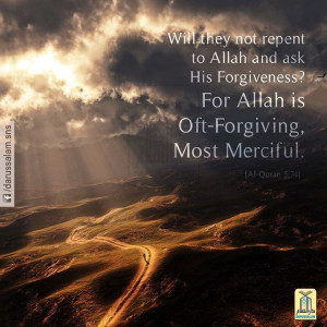 ... Allah and ask His Forgiveness? For Allah is Oft-Forgiving, Most