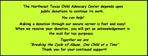 Text Box: The Northeast Texas Child Advocacy Center depends upon ...