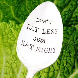 Eat Right. Hand stamped serving spoon by Milk & Honey. Fitness quotes ...
