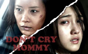 Korean Movie Quotes - Don't Cry Mommy