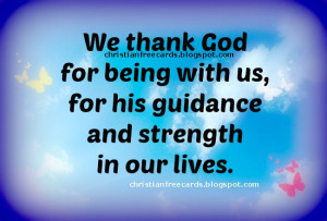 We thank God for being with us. Free image, christian free quote for ...