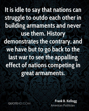 It is idle to say that nations can struggle to outdo each other in ...
